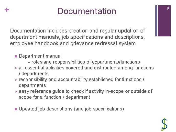 + Documentation includes creation and regular updation of department manuals, job specifications and descriptions,