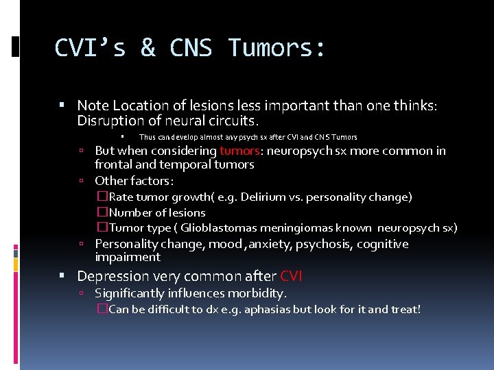 CVI’s & CNS Tumors: Note Location of lesions less important than one thinks: Disruption