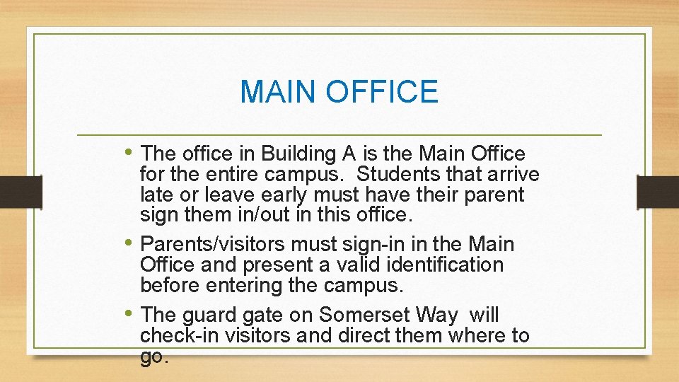 MAIN OFFICE • The office in Building A is the Main Office for the