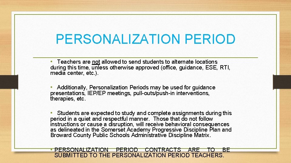 PERSONALIZATION PERIOD • Teachers are not allowed to send students to alternate locations during