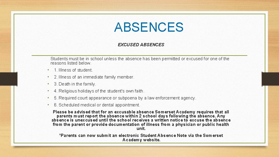 ABSENCES EXCUSED ABSENCES Students must be in school unless the absence has been permitted