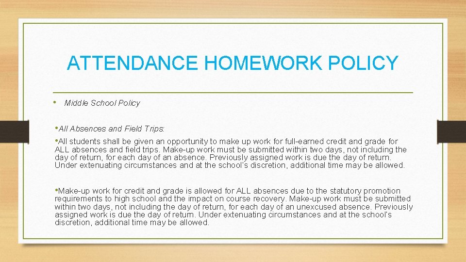 ATTENDANCE HOMEWORK POLICY • Middle School Policy • All Absences and Field Trips: •