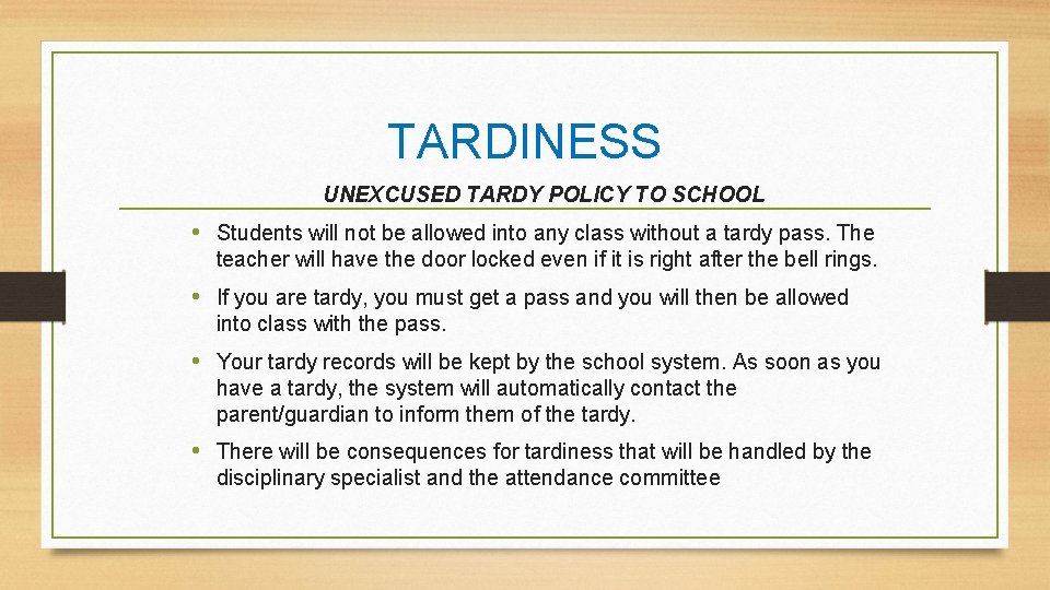 TARDINESS UNEXCUSED TARDY POLICY TO SCHOOL • Students will not be allowed into any