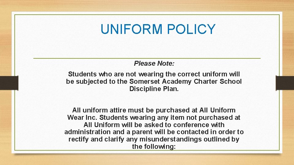 UNIFORM POLICY Please Note: Students who are not wearing the correct uniform will be