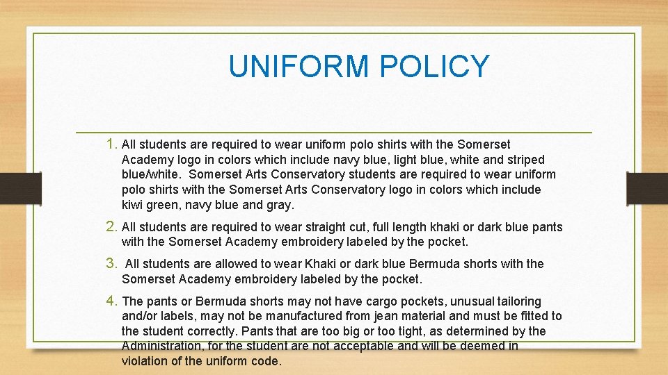 UNIFORM POLICY 1. All students are required to wear uniform polo shirts with the