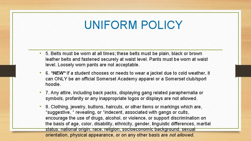 UNIFORM POLICY • 5. Belts must be worn at all times; these belts must