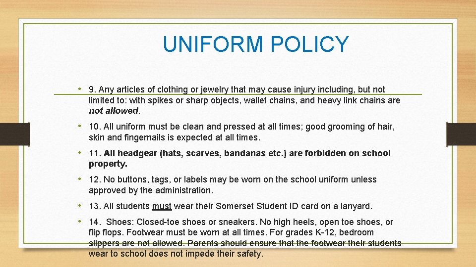 UNIFORM POLICY • 9. Any articles of clothing or jewelry that may cause injury