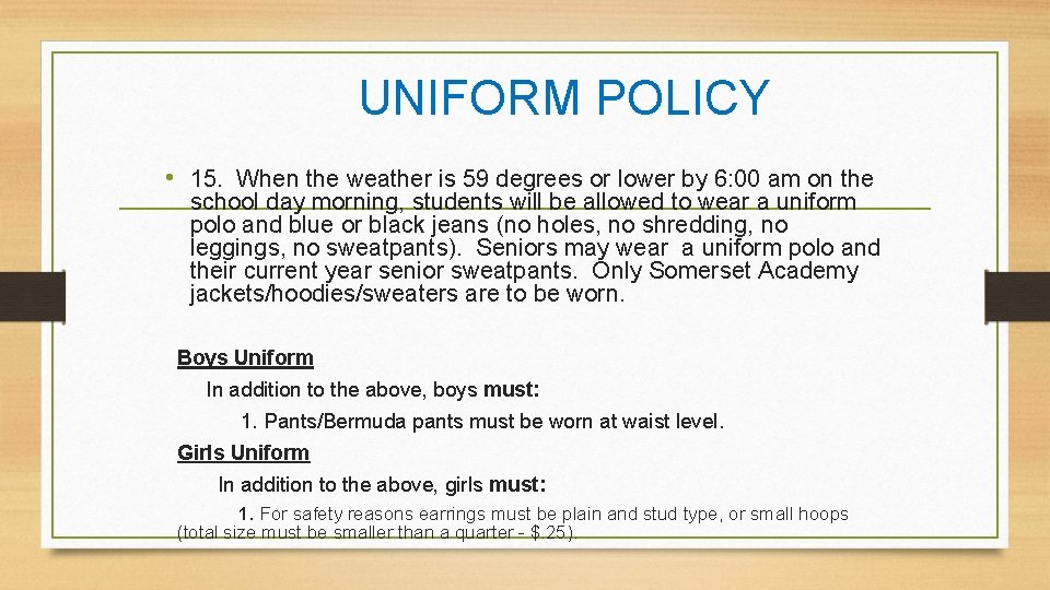 UNIFORM POLICY • 15. When the weather is 59 degrees or lower by 6: