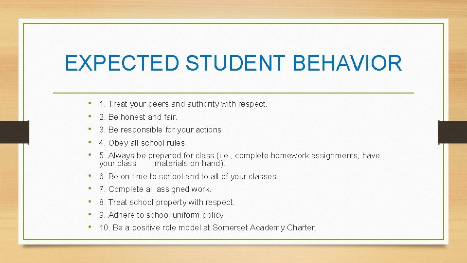 EXPECTED STUDENT BEHAVIOR • • • 1. Treat your peers and authority with respect.