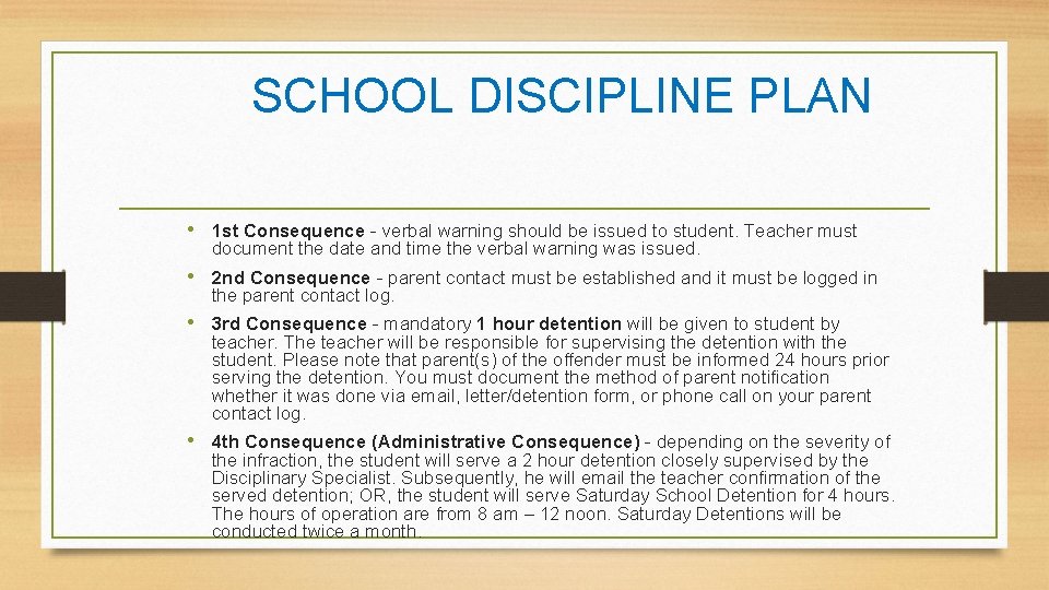 SCHOOL DISCIPLINE PLAN • 1 st Consequence - verbal warning should be issued to