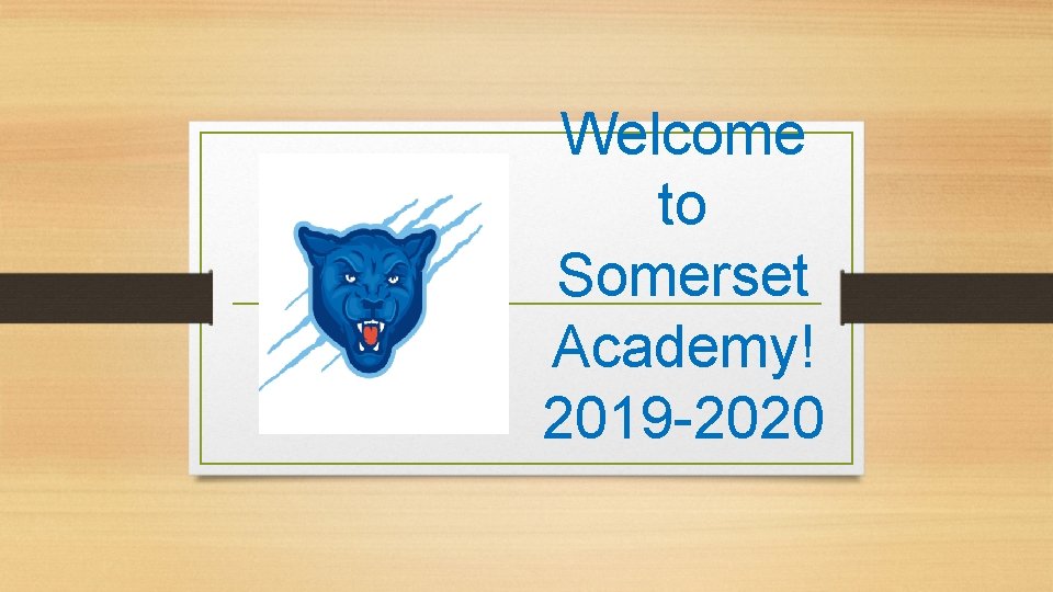 Welcome to Somerset Academy! 2019 -2020 