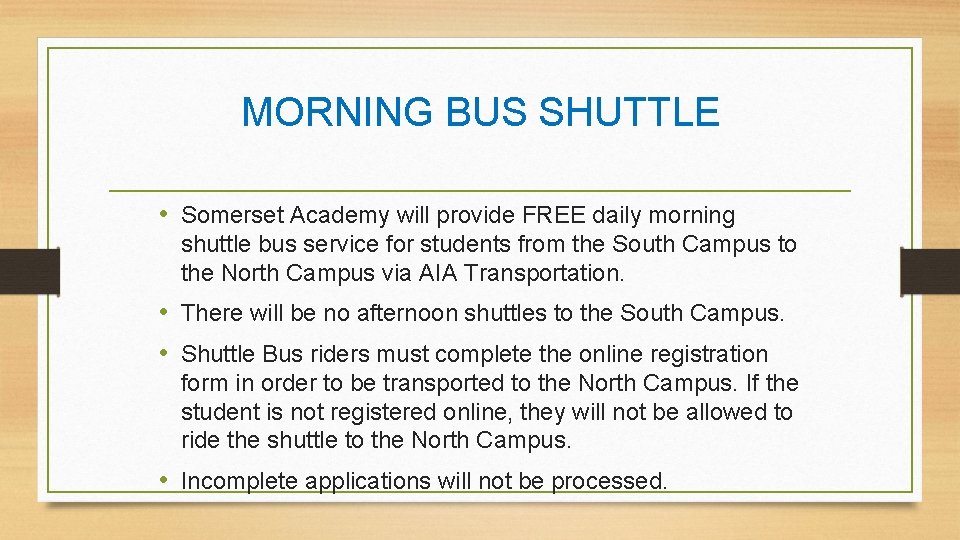 MORNING BUS SHUTTLE • Somerset Academy will provide FREE daily morning shuttle bus service