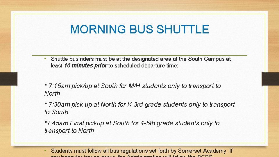 MORNING BUS SHUTTLE • Shuttle bus riders must be at the designated area at