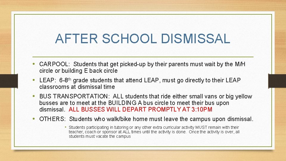 AFTER SCHOOL DISMISSAL • CARPOOL: Students that get picked-up by their parents must wait