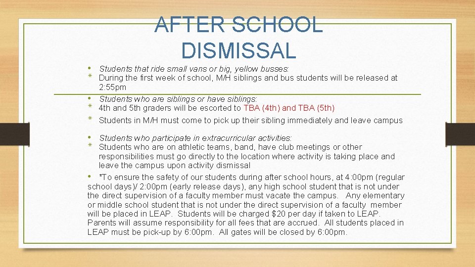 AFTER SCHOOL DISMISSAL • Students that ride small vans or big, yellow busses: *
