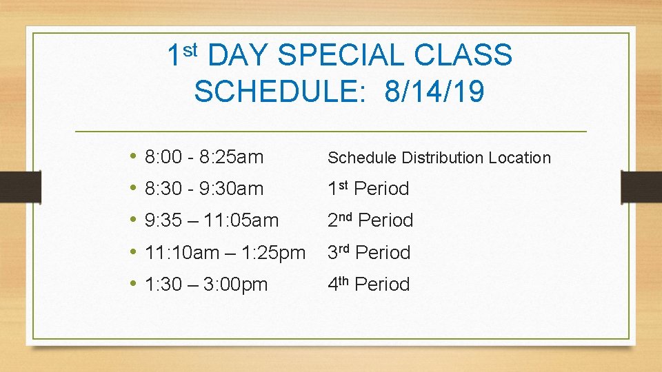 1 st DAY SPECIAL CLASS SCHEDULE: 8/14/19 • • • 8: 00 - 8: