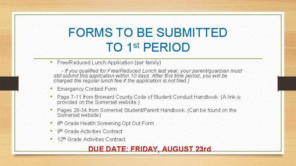 FORMS TO BE SUBMITTED TO 1 st PERIOD • Free/Reduced Lunch Application (per family)