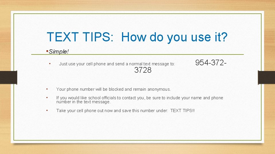 TEXT TIPS: How do you use it? • Simple! • Just use your cell