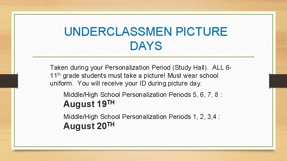 UNDERCLASSMEN PICTURE DAYS Taken during your Personalization Period (Study Hall). ALL 611 th grade