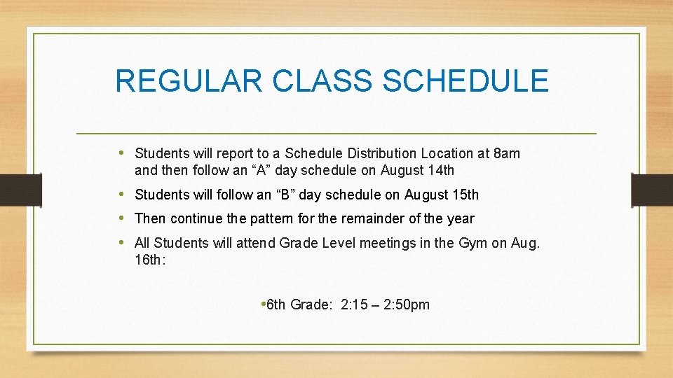 REGULAR CLASS SCHEDULE • Students will report to a Schedule Distribution Location at 8