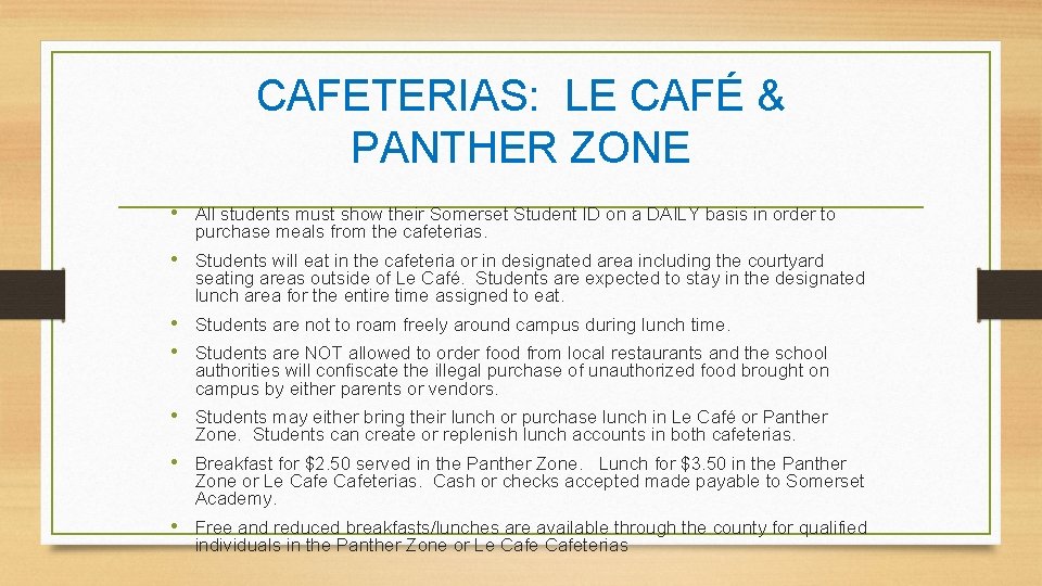 CAFETERIAS: LE CAFÉ & PANTHER ZONE • All students must show their Somerset Student