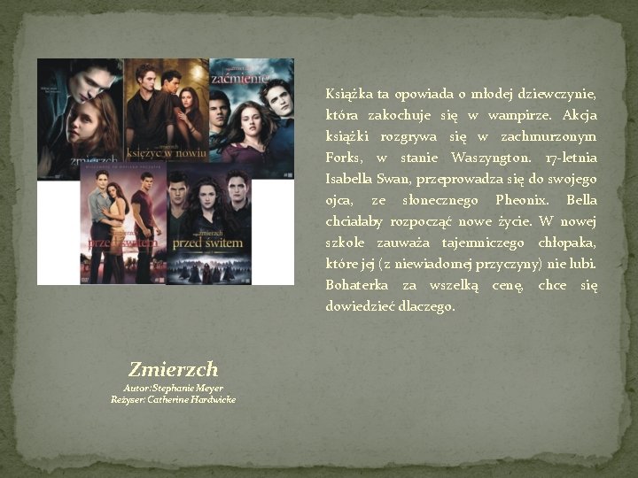 Książka ta opowiada o młodej dziewczynie, która zakochuje się w wampirze. Akcja książki rozgrywa