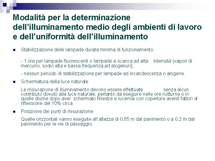 Modalità per la determinazione dell’illuminamento medio degli ambienti di lavoro e dell’uniformità dell’illuminamento n