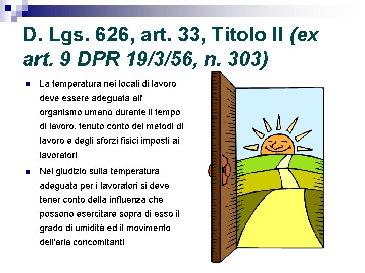 D. Lgs. 626, art. 33, Titolo II (ex art. 9 DPR 19/3/56, n. 303)