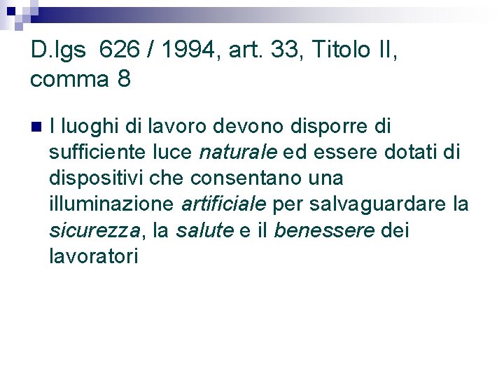 D. lgs 626 / 1994, art. 33, Titolo II, comma 8 n I luoghi