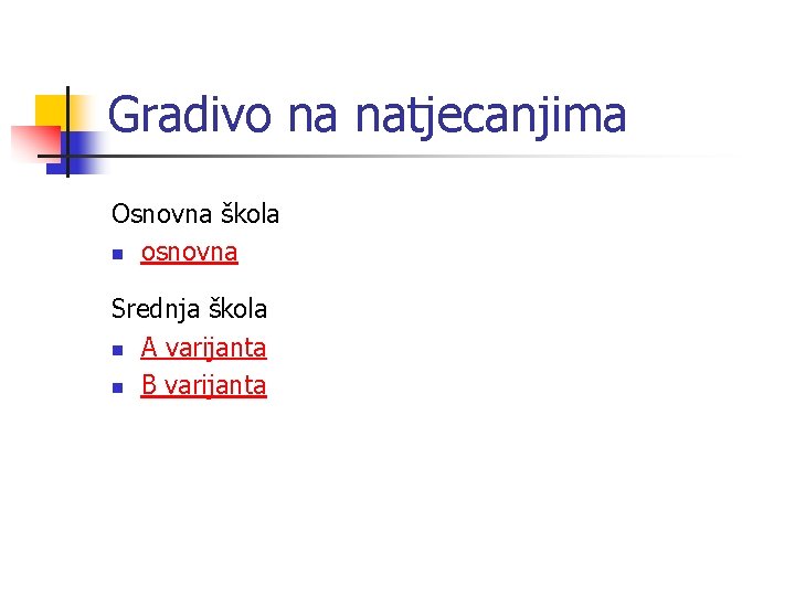 Gradivo na natjecanjima Osnovna škola n osnovna Srednja škola n A varijanta n B