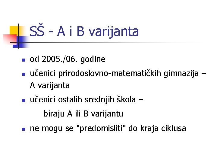 SŠ - A i B varijanta n n n od 2005. /06. godine učenici