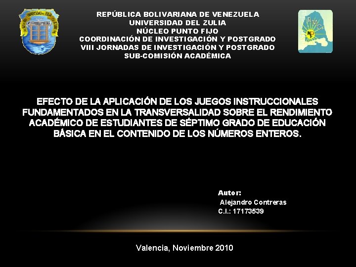 REPÚBLICA BOLIVARIANA DE VENEZUELA UNIVERSIDAD DEL ZULIA NÚCLEO PUNTO FIJO COORDINACIÓN DE INVESTIGACIÓN Y