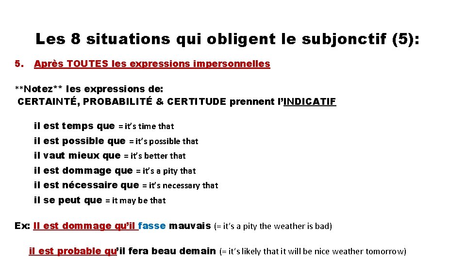 Les 8 situations qui obligent le subjonctif (5): 5. Après TOUTES les expressions impersonnelles