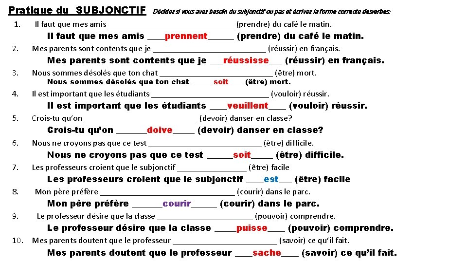 Pratique du SUBJONCTIF 1. 2. 3. 4. Décidez si vous avez besoin du subjonctif