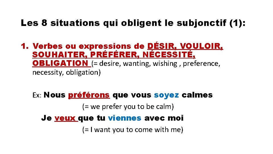 Les 8 situations qui obligent le subjonctif (1): 1. Verbes ou expressions de DÉSIR,