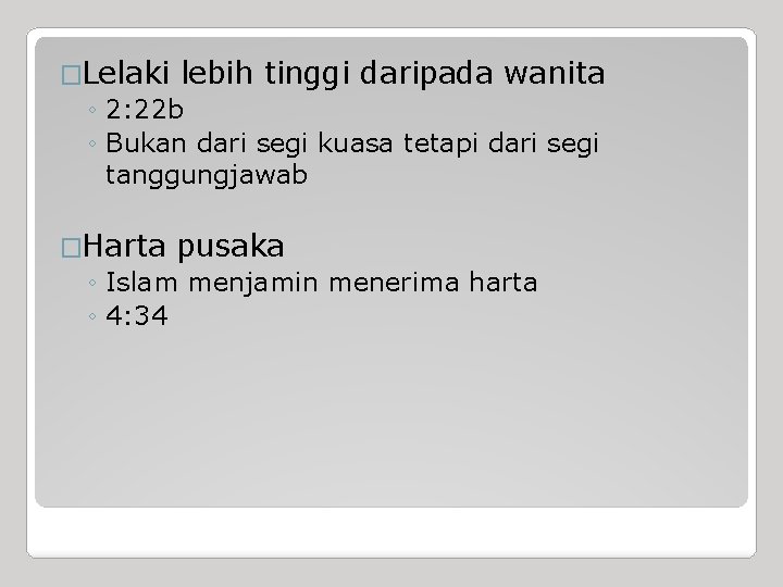 �Lelaki lebih tinggi daripada wanita ◦ 2: 22 b ◦ Bukan dari segi kuasa