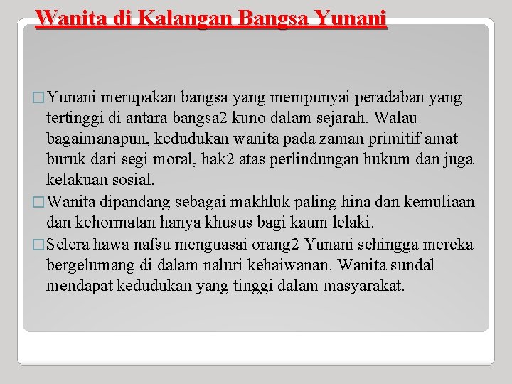 Wanita di Kalangan Bangsa Yunani � Yunani merupakan bangsa yang mempunyai peradaban yang tertinggi