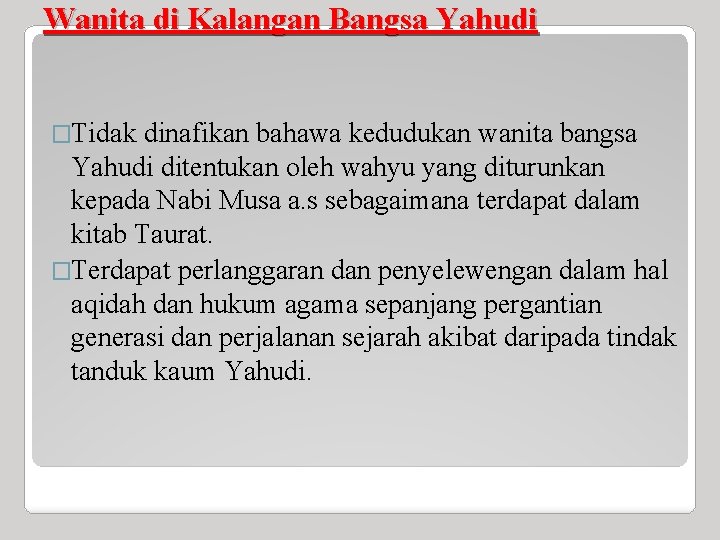 Wanita di Kalangan Bangsa Yahudi �Tidak dinafikan bahawa kedudukan wanita bangsa Yahudi ditentukan oleh