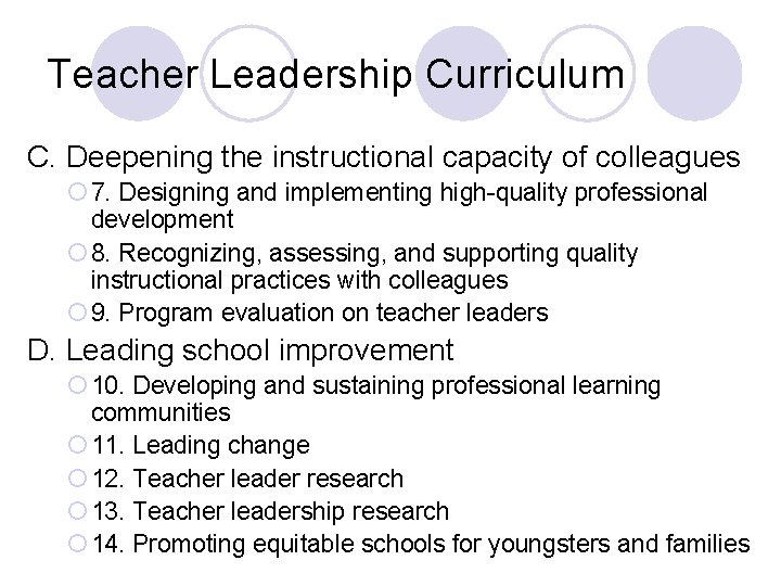 Teacher Leadership Curriculum C. Deepening the instructional capacity of colleagues ¡ 7. Designing and