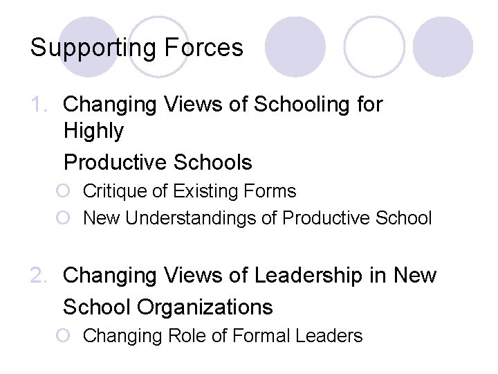 Supporting Forces 1. Changing Views of Schooling for Highly Productive Schools ¡ Critique of