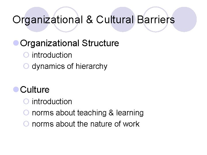 Organizational & Cultural Barriers l Organizational Structure ¡ introduction ¡ dynamics of hierarchy l