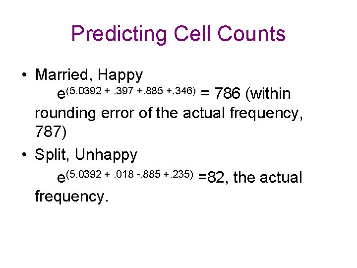Predicting Cell Counts • Married, Happy e(5. 0392 +. 397 +. 885 +. 346)