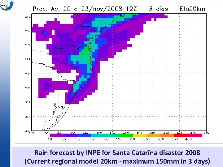Rain forecast by INPE for Santa Catarina disaster 2008 (Current regional model 20 km