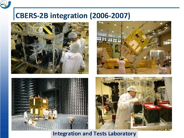 CBERS-2 B integration (2006 -2007) Integration and Tests Laboratory 