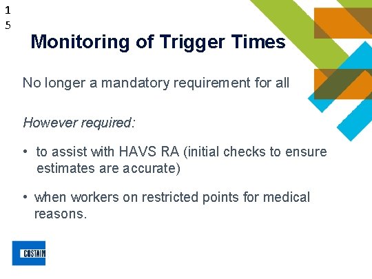 1 5 Monitoring of Trigger Times No longer a mandatory requirement for all However 1 5 Monitoring of Trigger Times No longer a mandatory requirement for all However