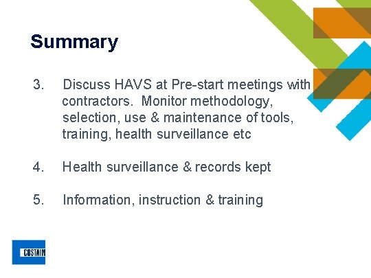 Summary 3. Discuss HAVS at Pre-start meetings with contractors. Monitor methodology, selection, use & Summary 3. Discuss HAVS at Pre-start meetings with contractors. Monitor methodology, selection, use &