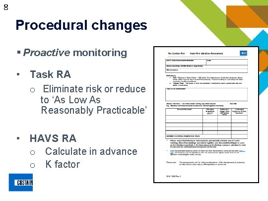 8 Procedural changes § Proactive monitoring • Task RA o Eliminate risk or reduce 8 Procedural changes § Proactive monitoring • Task RA o Eliminate risk or reduce