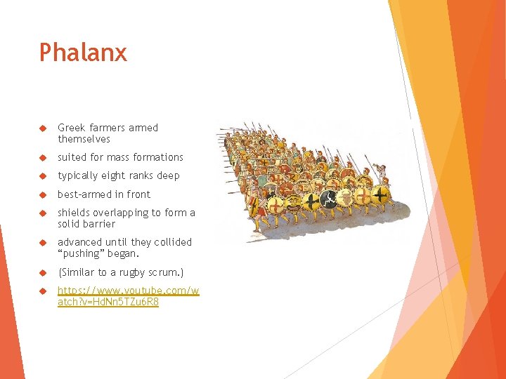 Phalanx Greek farmers armed themselves suited for mass formations typically eight ranks deep best-armed