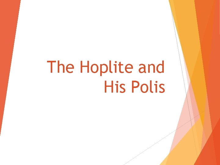 The Hoplite and His Polis 