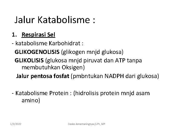 Jalur Katabolisme : 1. Respirasi Sel - katabolisme Karbohidrat : GLIKOGENOLISIS (glikogen mnjd glukosa)